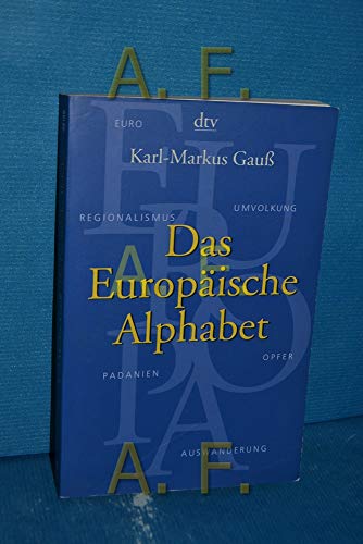 Stock image for Das Europ�ische Alphabet. Ein Handbuch f�r skeptische Europ�er. for sale by Project HOME Books