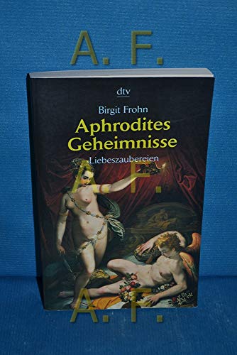 Imagen de archivo de Aphrodites Geheimnisse (Taschenbuch) von Birgit Frohn (Autor) a la venta por Nietzsche-Buchhandlung OHG