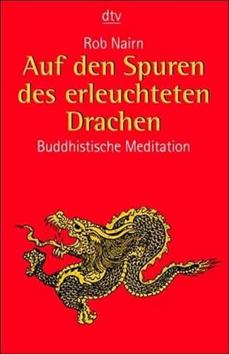 9783423362016: Auf den Spuren des erleuchteten Drachen: Buddhistische Meditation