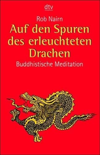 Stock image for Auf den Spuren des erleuchteten Drachen: Buddhistische Meditation for sale by medimops