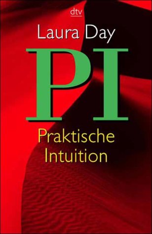 Imagen de archivo de P.I. Praktische Intuition: Der Sechste Sinn in Liebe, Partnerschaft und Beruf a la venta por Reuseabook