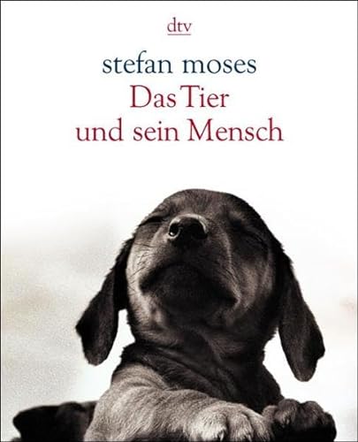 Das Tier und sein Mensch. (9783423362528) by Moses, Stefan