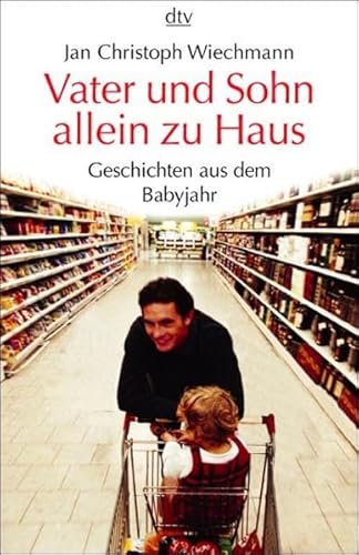 Beispielbild fr Vater und Sohn allein zu Haus: Geschichten aus dem Babyjahr (Taschenbuch) von Jan Christoph Wiechmann (Autor) zum Verkauf von Nietzsche-Buchhandlung OHG