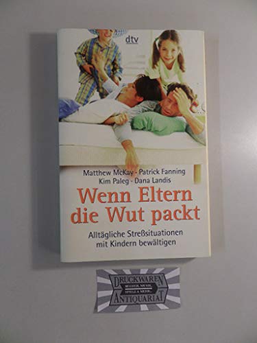 Imagen de archivo de Wenn Eltern die Wut packt. Alltägliche Stre situationen mit Kindern bewältigen. a la venta por ThriftBooks-Dallas