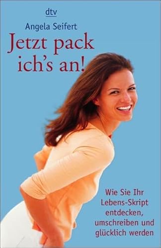 Stock image for Jetzt pack ich's an! Wie Sie Ihr Lebens-Skript entdecken, umschreiben und glcklich werden for sale by medimops