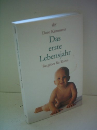 Beispielbild fr Das erste Lebensjahr: Ratgeber für Eltern [Taschenbuch] von Kammerer, Doro zum Verkauf von Nietzsche-Buchhandlung OHG