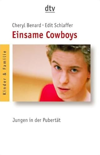 Stock image for Einsame Cowboys: Jungen in der Pubertät (Taschenbuch) von Cheryl Benard (Autor), Edit Schlaffer (Autor) for sale by Nietzsche-Buchhandlung OHG