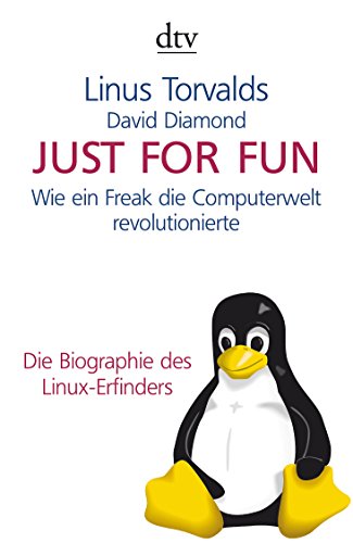 Just for Fun: Wie ein Freak die Computerwelt revolutionierte. Die Biographie des Linux-Erfinders - Diamond, David, Torvalds, Linus