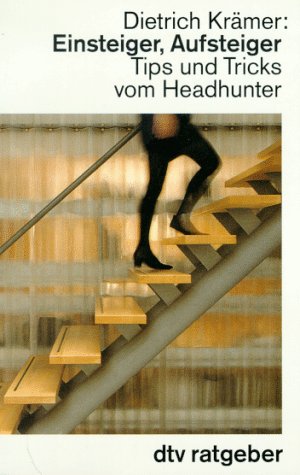 Beispielbild fr Einsteiger, Aufsteiger. Tips und Tricks vom Headhunter. zum Verkauf von medimops