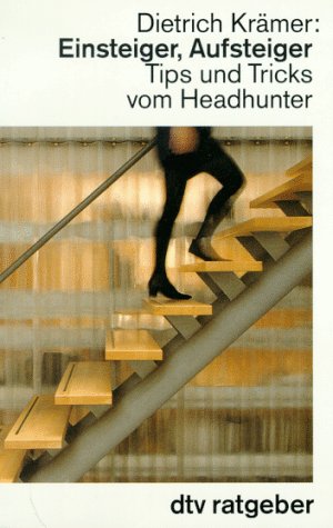 Imagen de archivo de Einsteiger, Aufsteiger. Tips und Tricks vom Headhunter. a la venta por medimops