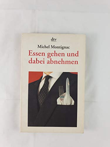 Imagen de archivo de Essen gehen und dabei abnehmen von Montignac, Michel a la venta por Nietzsche-Buchhandlung OHG