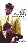 Imagen de archivo de Warum h rst du mir nie zu? (Taschenbuch) von Hugh Mackay (Autor) a la venta por Nietzsche-Buchhandlung OHG