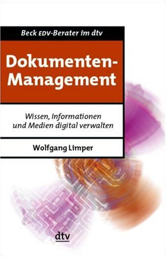 9783423502368: Dokumenten- Management. Wissen, Informationen und Medien digital verwalten.