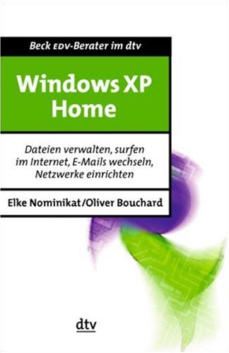 9783423502382: Windows XP Home: Dateien verwalten, surfen im Internet, E-Mails wechseln, Netzwerke einrichten