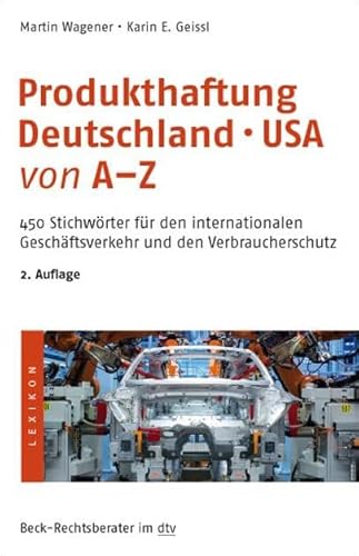 Stock image for Produkthaftung Deutschland-USA von A - Z. Rund 380 Stichwrter fr den internationalen Geschftsverkehr und den Verbraucherschutz. Unter Mitw. von Michael P. Ryan / dtv ; 50632 : Beck-Rechtsberater for sale by Bernhard Kiewel Rare Books