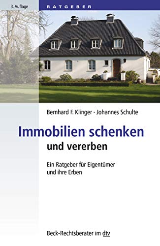 Imagen de archivo de Immobilien schenken und vererben: Ein Ratgeber fr Eigentmer und ihre Erben a la venta por medimops