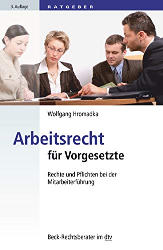 Stock image for Arbeitsrecht fr Vorgesetzte: Rechte und Pflichten bei der Mitarbeiterfhrung for sale by medimops