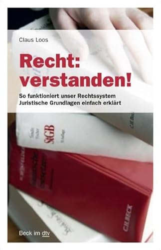 Stock image for Recht: verstanden!: So funktioniert unser Rechtssystem Juristische Grundlagen einfach erklrt for sale by medimops