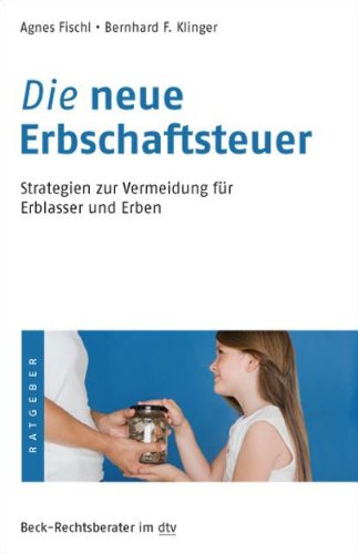 Imagen de archivo de Die neue Erbschaftssteuer: Strategien zur Vermeidung fr Erblasser und Erben a la venta por medimops