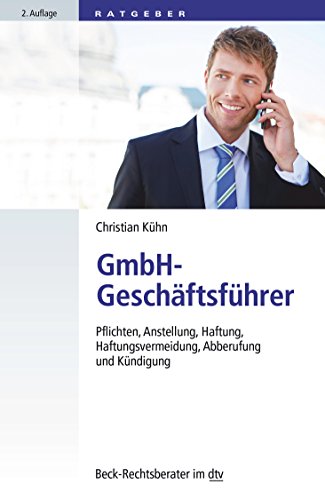 Stock image for GmbH-Geschftsfhrer: Pflichten, Anstellung, Haftung, Haftungsvermeidung, Abberufung und Kndigung for sale by medimops