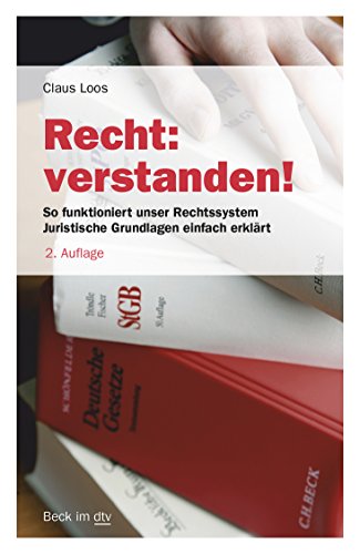 Stock image for Recht: verstanden!: So funktioniert unser Rechtssystem Juristische Grundlagen einfach erklrt for sale by medimops