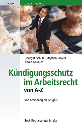 Imagen de archivo de Kndigungsschutz im Arbeitsrecht von A - Z: Von Abfindung bis Zeugnis (dtv Beck Rechtsberater) a la venta por medimops