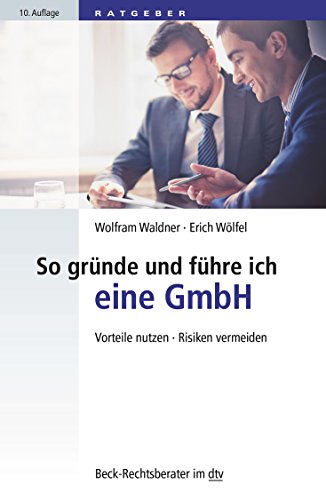 Stock image for So grnde und fhre ich eine GmbH: Vorteile nutzen, Risiken vermeiden for sale by Ammareal
