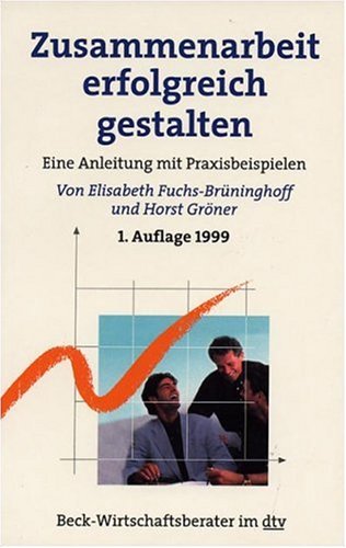 Stock image for Zusammenarbeit erfolgreich gestalten. Eine Anleitung mit Praxisbeispielen. for sale by medimops