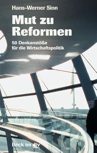 Beispielbild fr Mut zu Reformen: 50 Denkanst  e für die Wirtschaftspolitik1. Oktober 2004 von Hans-Werner Sinn zum Verkauf von Nietzsche-Buchhandlung OHG