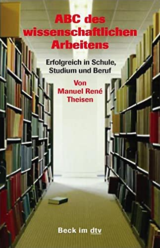 Stock image for ABC des wissenschaftlichen Arbeitens: Erfolgreich in Schule, Studium und Beruf for sale by medimops