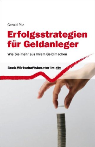 Beispielbild fr Erfolgsstrategien fr Geldanleger: Wie Sie mehr aus Ihrem Geld machen zum Verkauf von DER COMICWURM - Ralf Heinig