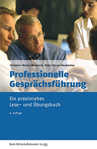 Stock image for Professionelle Gesprchsfhrung: Ein praxisnahes Lese- und bungsbuch (dtv Beck Wirtschaftsberater) for sale by medimops