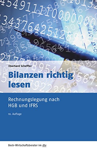 Stock image for Bilanzen richtig lesen: Rechnungslegung nach HGB und IAS/IFRS (dtv Beck Wirtschaftsberater) for sale by medimops