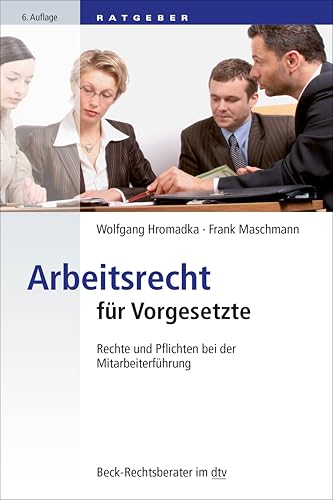 Imagen de archivo de Arbeitsrecht fr Vorgesetzte: Rechte und Pflichten bei der Mitarbeiterfhrung (dtv Beck Rechtsberater) a la venta por medimops