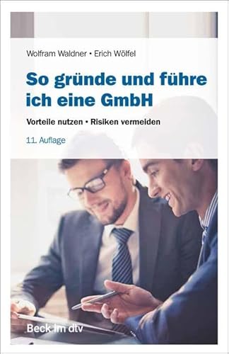 Stock image for So grnde und fhre ich eine GmbH: Vorteile nutzen, Risiken vermeiden for sale by Revaluation Books