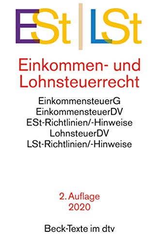 Beispielbild fr Einkommen- und Lohnsteuerrecht: Einkommensteuergesetz mit Einkommensteuer-Grund- und -Splittingtabelle, Einkommensteuer-Durchfhrungsverordnung, . und Lohnsteuer-Hinweise (Beck-Texte im dtv) zum Verkauf von medimops