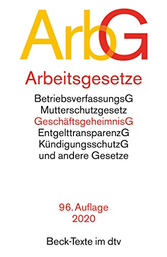 Stock image for Arbeitsgesetze ArbG: mit den wichtigsten Bestimmungen zum Arbeitsverhltnis, Kndigungsrecht, Arbeitsschutzrecht, Berufsbildungsrecht, Tarifrecht, . und Verfahrensrecht (dtv Beck Texte) for sale by medimops