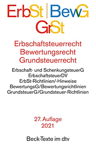 Erbschaftsteuerrecht / Bewertungsrecht / Grundsteuerrecht: Bewertungsgesetz, Bewertungsgesetz-DDR (Auszug), Reichsbewertungsdurchführungsverordnung . Rechtsstand: 1. März 2021 (Beck-Texte im dtv) - beck im dtv