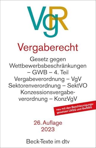 Stock image for Vergaberecht: Gesetz gegen Wettbewerbsbeschrnkungen - GWB - 4. Teil, Vergabeverordnung - VgV, Sektorenverordnung - SektVO, Vergabeverordnung . - WRegG, (Beck-Texte im dtv) for sale by medimops