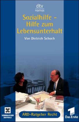 9783423580076: Sozialhilfe - Hilfe zum Lebensunterhalt. Das Buch zur Fernsehserie ARD- Ratgeber Recht.