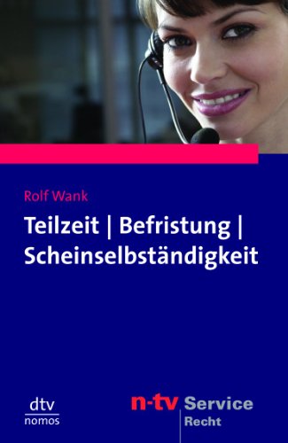 Imagen de archivo de Teilzeit, Befristung, Leiharbeit und Scheinselbstndigkeit a la venta por medimops