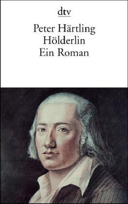 Hölderlin. (7482 582). Ein Roman. ( Sammlung Luchterhand im DTV). - Peter Härtling