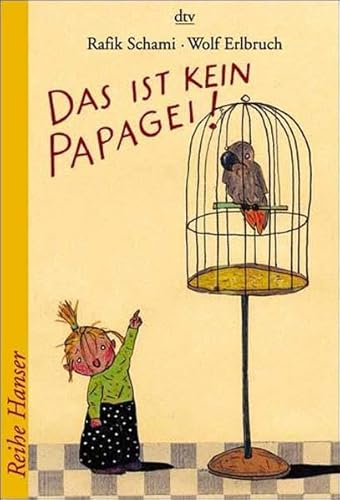 Das ist kein Papagei. ( Ab 4 J.). (9783423620208) by Schami, Rafik; Erlbruch, Wolf