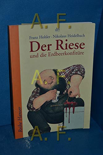 Der Riese und die ErdbeerkonfitÃ¼re und andere Geschichten. ( Ab 7 J.). (9783423620215) by Hohler, Franz; Heidelbach, Nikolaus