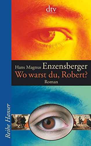 Wo warst du, Robert?: Roman (dtv Fortsetzungsnummer 85, Band 62045) - Enzensberger Hans, Magnus