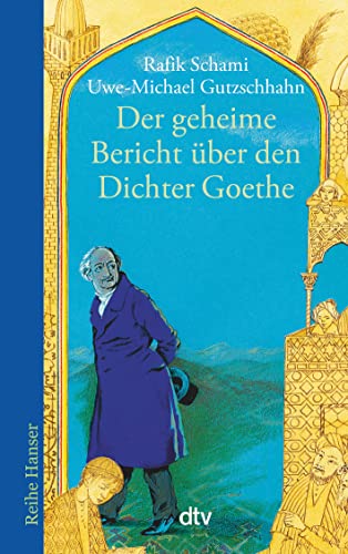 Beispielbild fr Der geheime Bericht ber den Dichter Goethe.: Der eine Prfung auf einer arabischen Insel bestand. zum Verkauf von mneme