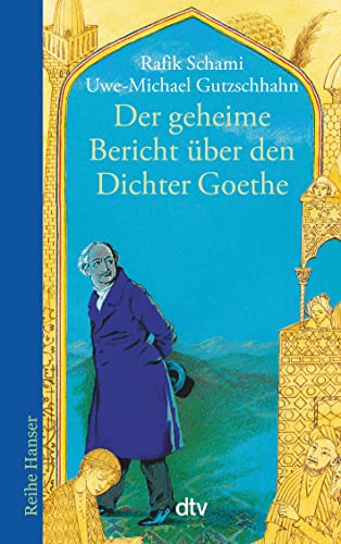 Stock image for Der geheime Bericht ber den Dichter Goethe, der eine Prfung auf einer arabischen Insel bestand (Reihe Hanser) for sale by Ammareal