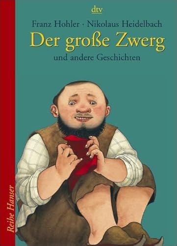 Der groÃŸe Zwerg und andere Geschichten. ( Ab 7 J.). (9783423621397) by Heidelbach, Nikolaus; Hohler, Franz