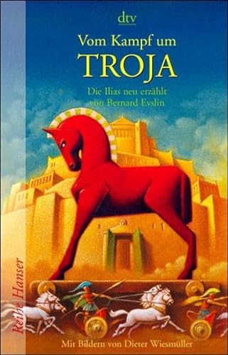 9783423621441: Vom Kampf um Troja: Die Ilias neu erzählt