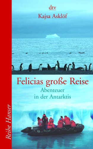 9783423621601: Felicias groe Reise: Abenteuer in der Antarktis